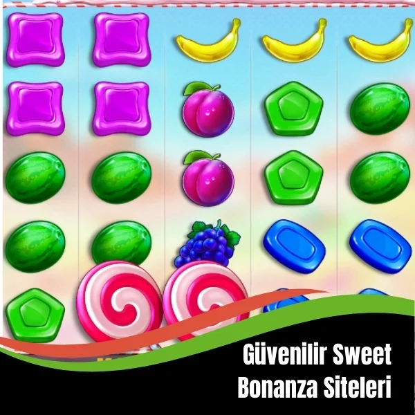 Güvenilir Sweet Bonanza Siteleri